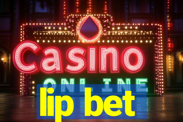 lip bet